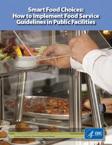 Smart Food Choices: How to Implement Food Service Guidelines in Public Facilities​